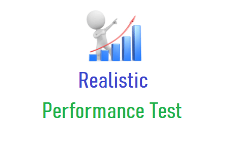 Realistic Performance Testing