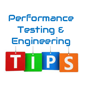 Performance Testing & Engineering Tips