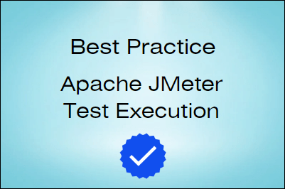 Best Practices for JMeter Test Execution