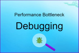 Performance Bottleneck Debugging