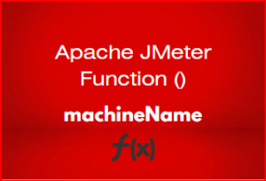 Apache JMeter – machineName Function - PerfMatrix