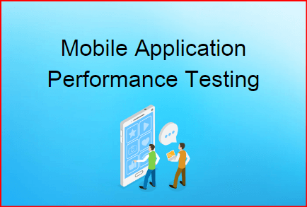 Mobile Application Performance Testing